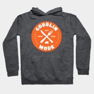 Funny Thanksgiving - Gobblin Mode with knife and fork Hoodie